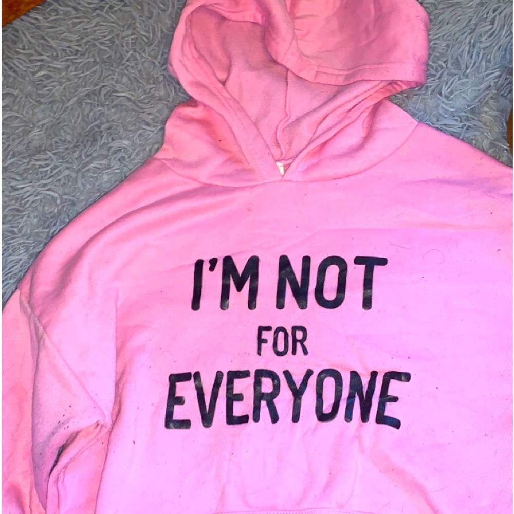“I’m not for everyone” pink hoodie